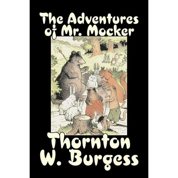 The Adventures of Mr. Mocker by Thornton Burgess, Fiction, Animals, Fantasy & Magic, (Hardcover)