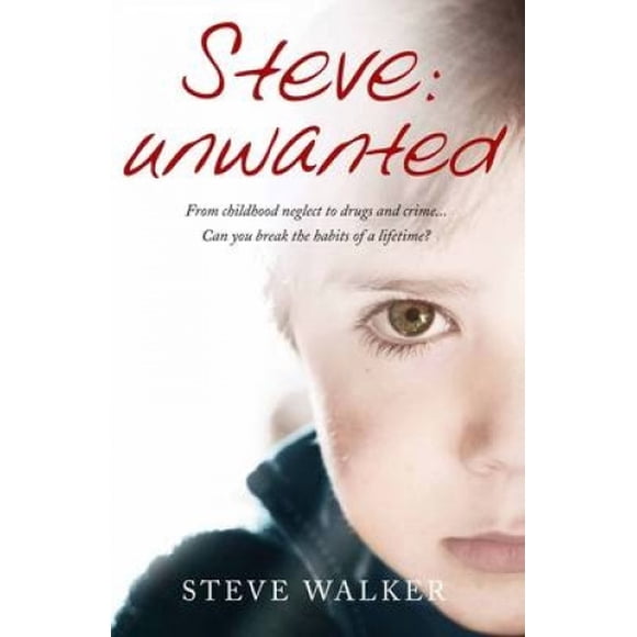 Steve, Indésirable, une Histoire Vraie Remarquable