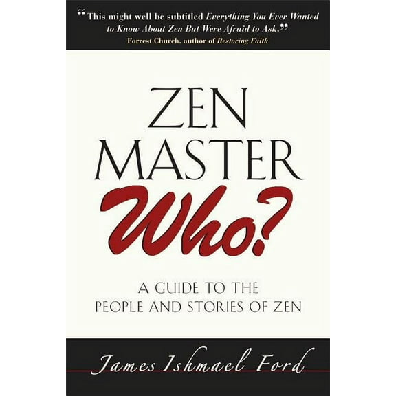 Zen Master Who? : A Guide to the People and Stories of Zen (Paperback)