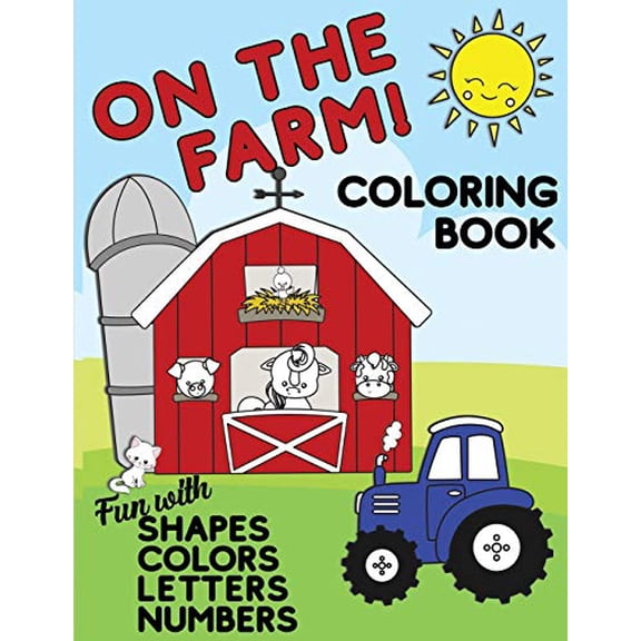 Pre-Owned On The Farm Coloring Book Fun With Shapes Colors Numbers Letters: Big Activity Workbook for Toddlers & Kids Ages 1-5 for Preschool or Kindergarten Prep Paperback