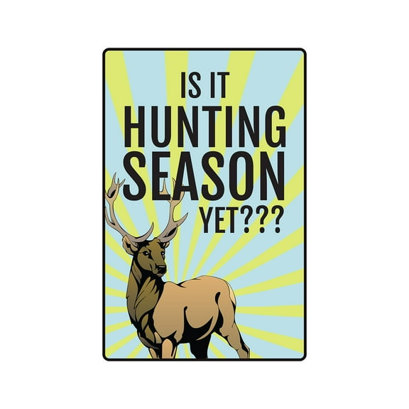 IS IT HUNTING SEASON? Aluminum Sign season sport outdoors animal ammo | Indoor/Outdoor | 24" Tall
