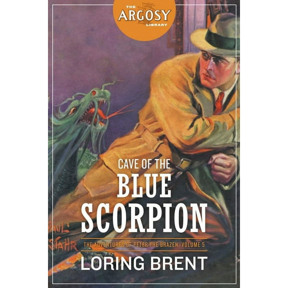 Argosy Library: Cave of the Blue Scorpion: The Adventures of Peter the Brazen, Volume 5 (Paperback)