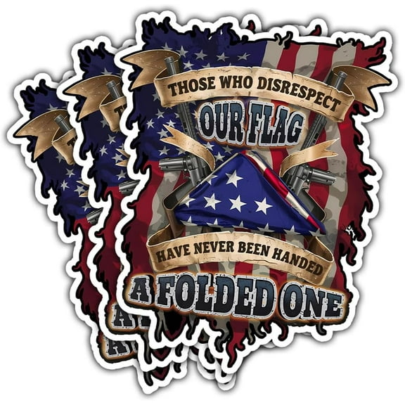 Those Who Disrespect Our Flag Have Never Been Handed A Folded One 3" Sticker, Patriotic Veteran USA Flag Decal for Car, Helmet, Tumbler, Laptop – Gift for Military Supporters (1pcs)