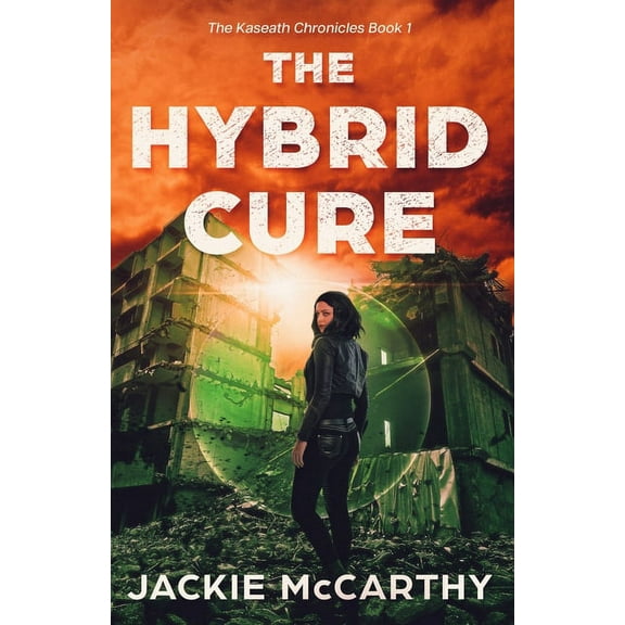 The Kaseath Chronicles The Hybrid Cure: A YA Sci-Fi Post-Apocalyptic Adventure, Book BOOK1, (Paperback)