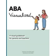 MORGAN ALEXANDRA VAN DIEPEN; BOUDEWIJN MONAUK GALITE VAN DIEPEN ABA Visualized Guidebook 2nd Edition : A visual guidebook of approachable behavior expertise (Edition 2) (Paperback)