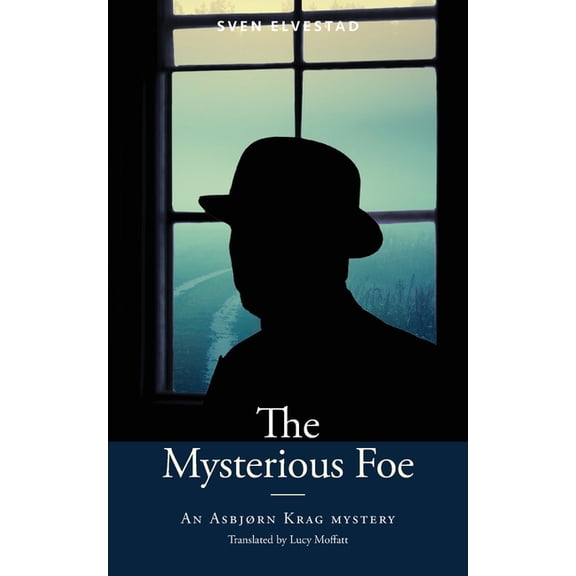 Scandinavian Mystery Classics The Mysterious Foe: An Asbjørn Krag Mystery, (Paperback)