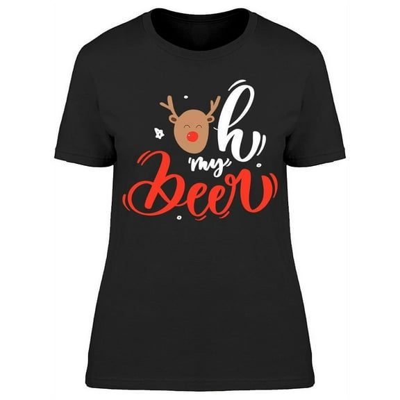 Oh My Deer Christmas T-Shirt Women -Image by Shutterstock, Female Medium