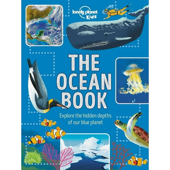 Fact Book Lonely Planet Kids the Ocean Book: Explore the Hidden Depth of Our Blue Planet, (Hardcover)