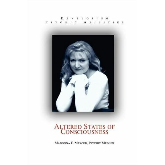 Altered States of Consciousness: Developing Psychic Abilities, (Paperback)