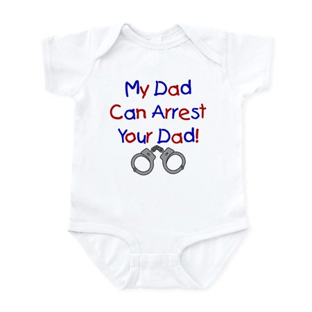 

CafePress - My Dad Can Arrest Your Dad Infant Creeper - Baby Light Bodysuit Size Newborn - 24 Months