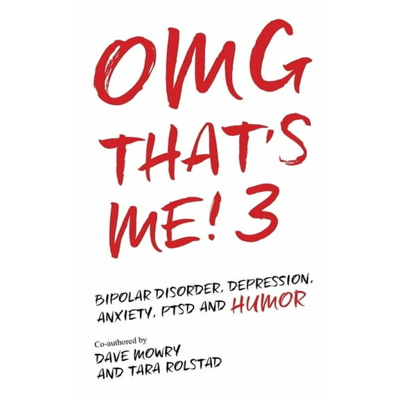 Omg That's Me! OMG That's Me! 3: Bipolar Disorder, Depression, PTSD, Mental Health and Humor, Book 3, (Paperback)