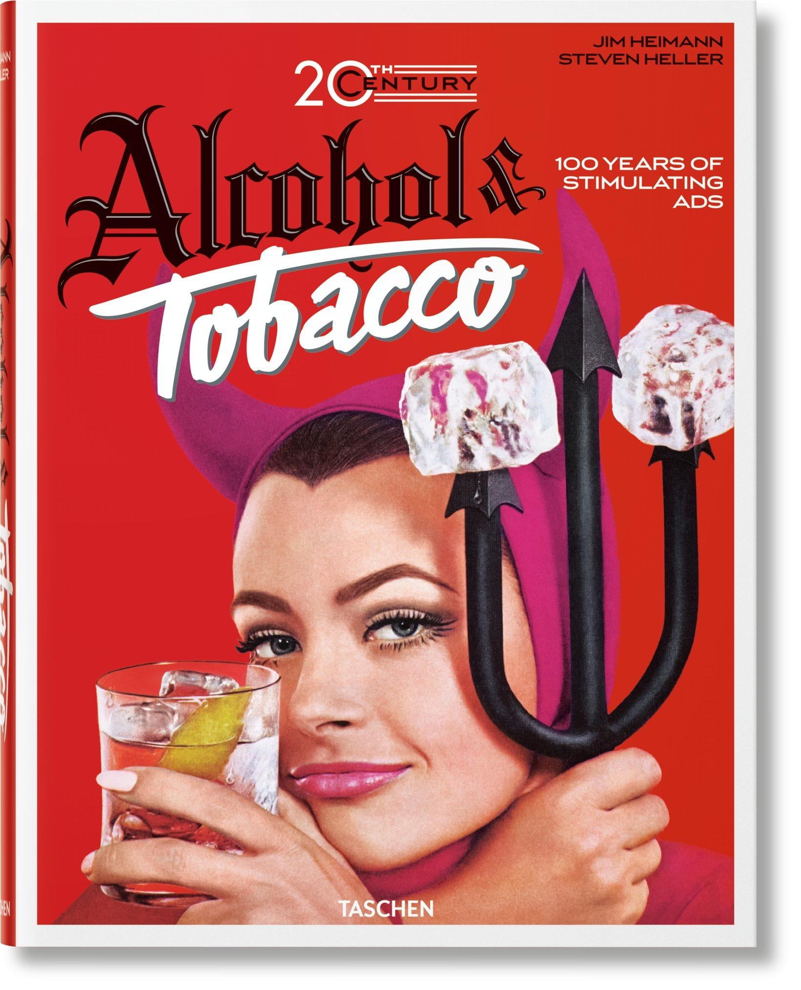 Jim Heimann. 20th Century Alcohol & Tobacco Ads (Hardcover) Walmart
