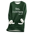 thumbnail image 2 of Brnmxoke Yes,I'M Still Freezing Me 24:7 Sherpa Fleece Lined Sweatshirts Gifts for Women Funny Letter Graphic Long Sleeve Plus Size Pullovers Tops with Pockets, 2 of 3