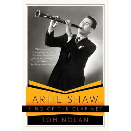 Artie Shaw, King of the Clarinet