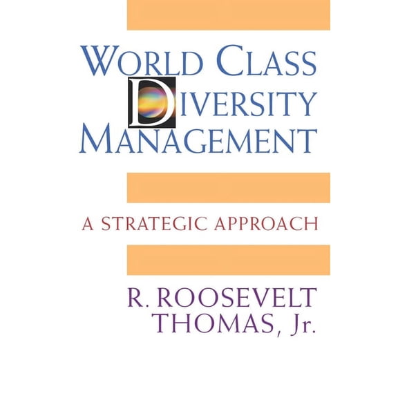 World Class Diversity Management : A Strategic Approach (Hardcover)