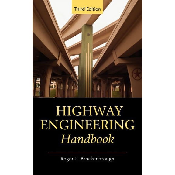 Highway Engineering Handbook: Building and Rehabilitating the Infrastructure, (Hardcover)