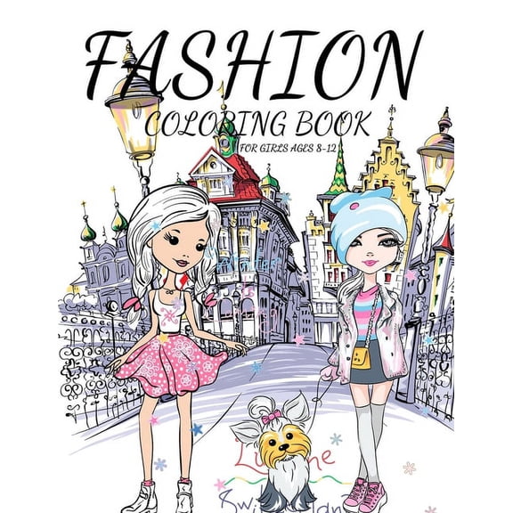 Fashion Coloring Book For Girls Ages 8-12 : Fun and unique coloring pages about fashion and beauty for girls, kids, teenagers .50 unique pictures. (Paperback)