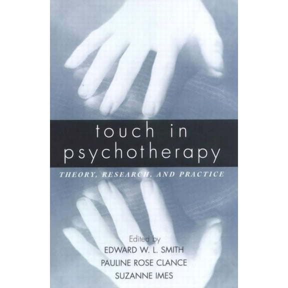 Touch in Psychotherapy : Theory, Research, and Practice (Paperback)