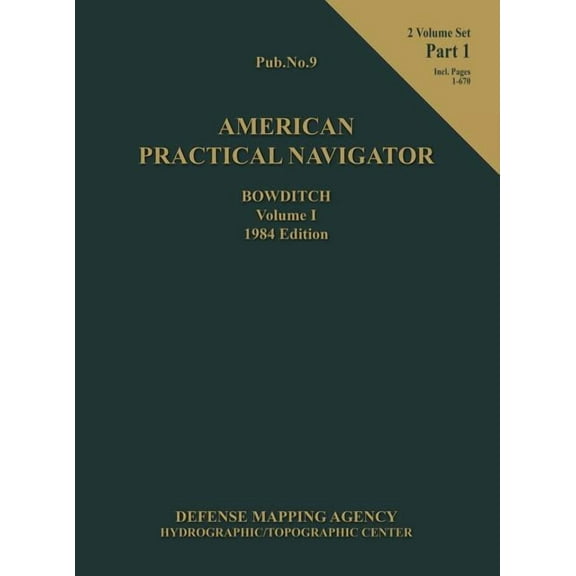 American Practical Navigator BOWDITCH 1984 Edition Vol1 Part 1 (Hardcover)