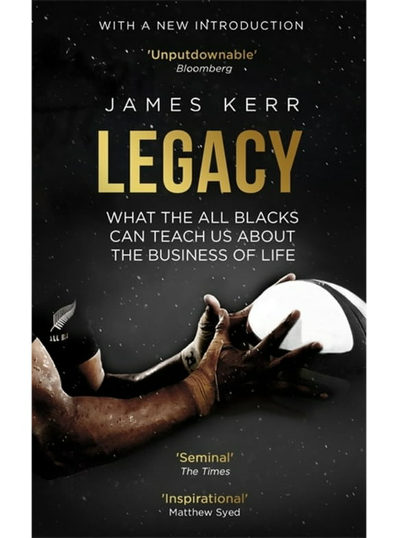 Legacy : What The All Blacks Can Teach Us About The Business Of Life (Paperback)