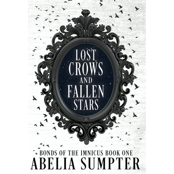 Bonds of the Imnicus Lost Crows and Fallen Stars, Book 1, (Hardcover)