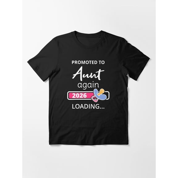Promoted To Aunt Again 2026 Loading Pregnancy Announcement Gift Apparel Unisex T-Shirt up to Size 5XL