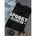 thumbnail image 3 of Spooky Vibes Only T-Shirt Women -Image by Shutterstock, Female Small, 3 of 4