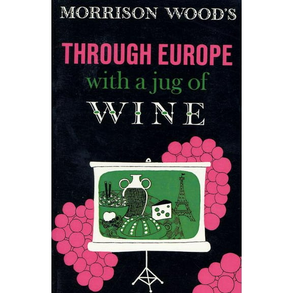 Through Europe with a Jug of Wine, (Paperback)