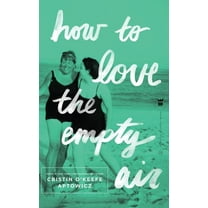 How to Love the Empty Air, (Hardcover)