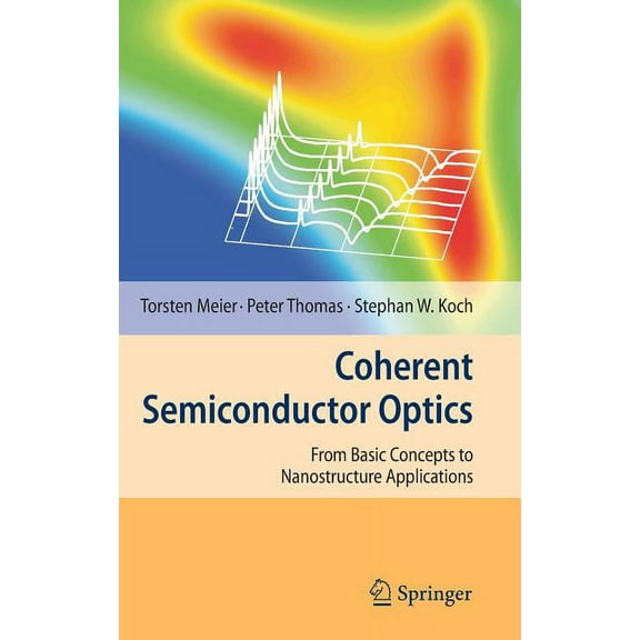 Coherent Semiconductor Optics: From Basic Concepts to Nanostructure Applications, (Hardcover)