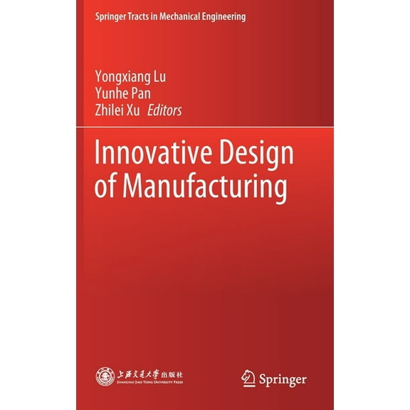 Springer Tracts in Mechanical Engineerin Innovative Design of Manufacturing, (Hardcover)