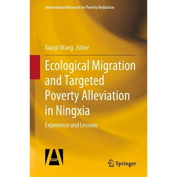 International Research on Poverty Reduct Ecological Migration and Targeted Poverty Alleviation in Ningxia: Experience and Lessons, (Hardcover)