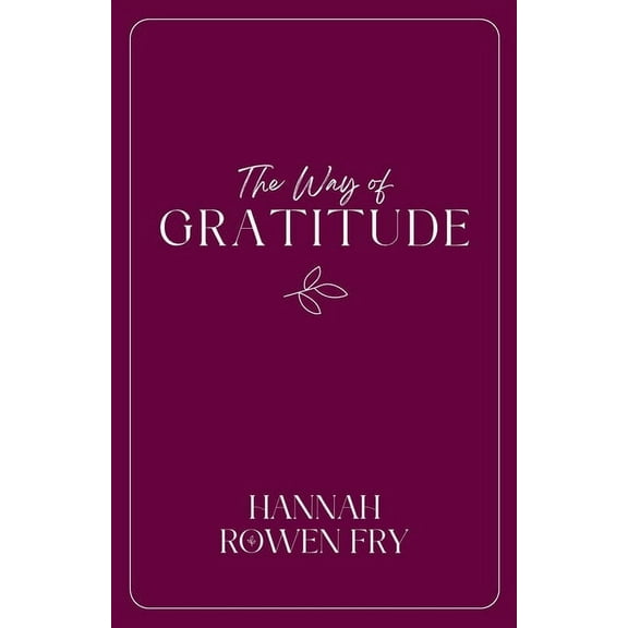 The Way of Gratitude: 21 Devotions on Goodness, Gratitude, and Wonder, (Paperback)
