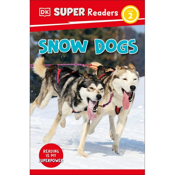 DK Super Readers DK Super Readers Level 2 Snow Dogs, (Paperback)