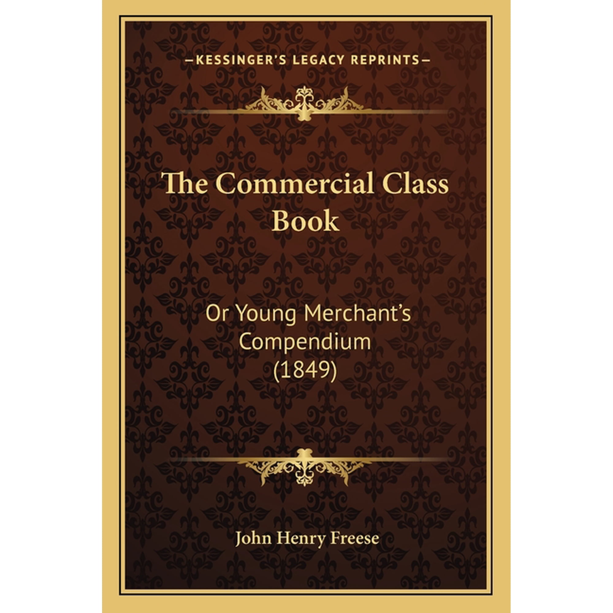 The Commercial Class Book : Or Young Merchant s Compendium (1849) (Paperback)