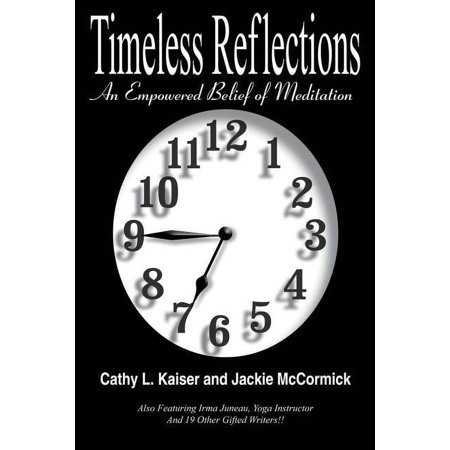 Timeless Reflections: An Empowered Belief of Meditation (Paperback)