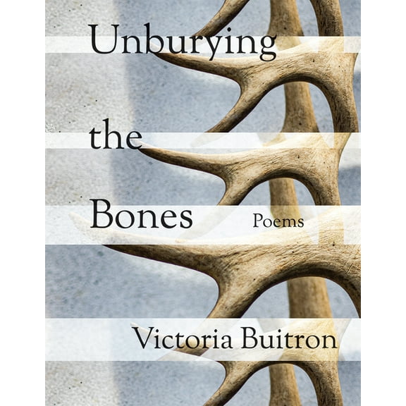 Versofrontera Unburying the Bones: Poems Volume 1, (Paperback)