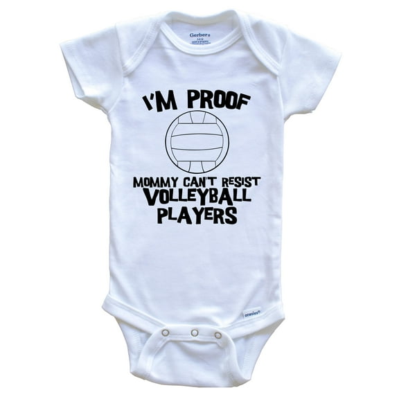 I'm Proof Mommy Can't Resist Volleyball Players Funny Volleyball Baby Bodysuit, 0-3 Months White