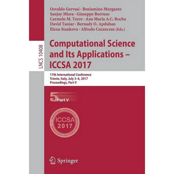 Computational Science and Its Applications - Iccsa 2017: 17th International Conference, Trieste, Italy, July 3-6, 2017, , (Paperback)