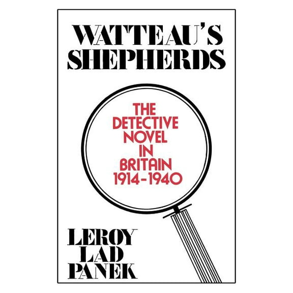 Watteau's Shepherds: The Detective Novel in Britain, 1914-1940, (Paperback)