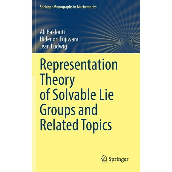 Springer Monographs in Mathematics Representation Theory of Solvable Lie Groups and Related Topics, (Hardcover)