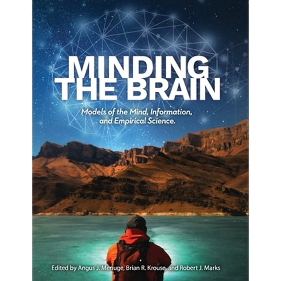 Minding the Brain: Models of the Mind, Information, and Empirical Science (Hardcover)