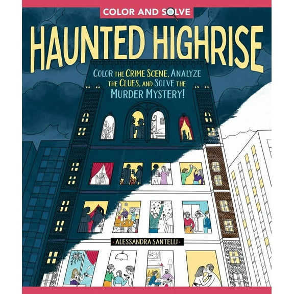Color and Solve: Haunted Highrise: Color the Crime Scene, Analyze the Clues, and Solve the Murder Mystery!, 80 pages (Paperback)