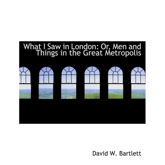 What I Saw in London : Or, Men and Things in the Great Metropolis (Large Print Edition) (Paperback)