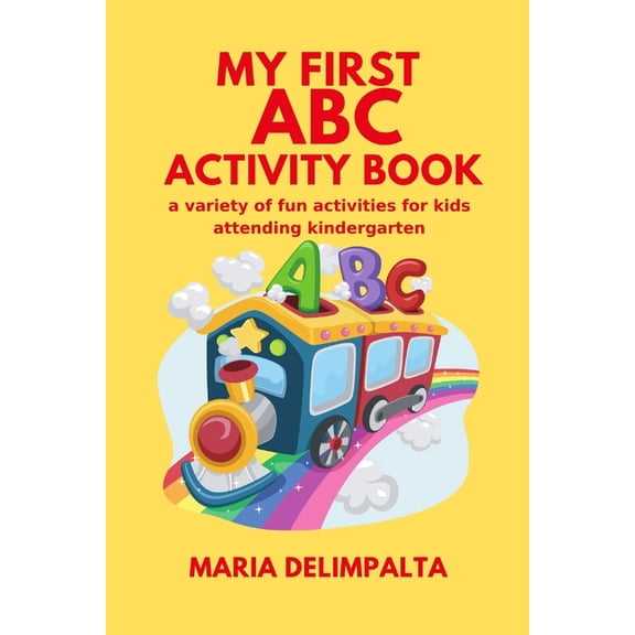 My first ABC activity book: a variety of fun activities for kids attending kindergarten, (Paperback)