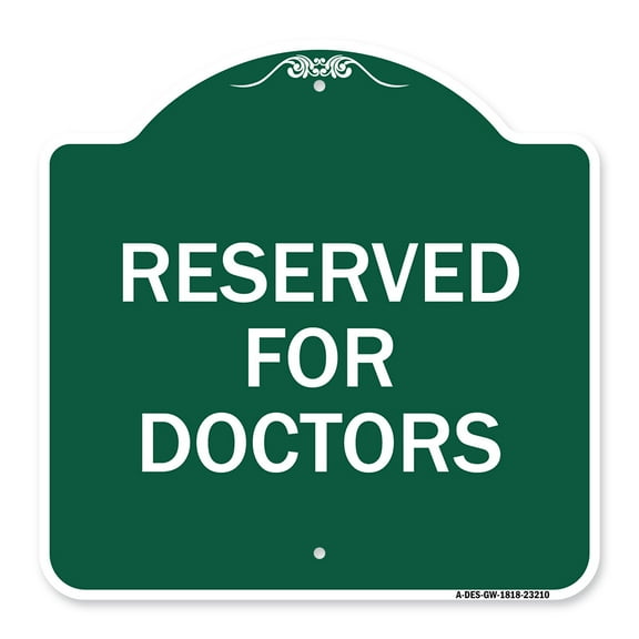 SignMission A-DES-GW-1818-23210 18 x 18 in. Designer Series Sign - Reserved for Doctors, Green & White