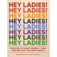 thumbnail image 1 of Hey Ladies! l'Histoire de 8 Meilleures Amies, 1 An, et Way, Way Too Much Emails, 1 of 3