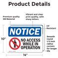 thumbnail image 2 of (2 Pack) No Access While In Operation Sign, 2 of 7