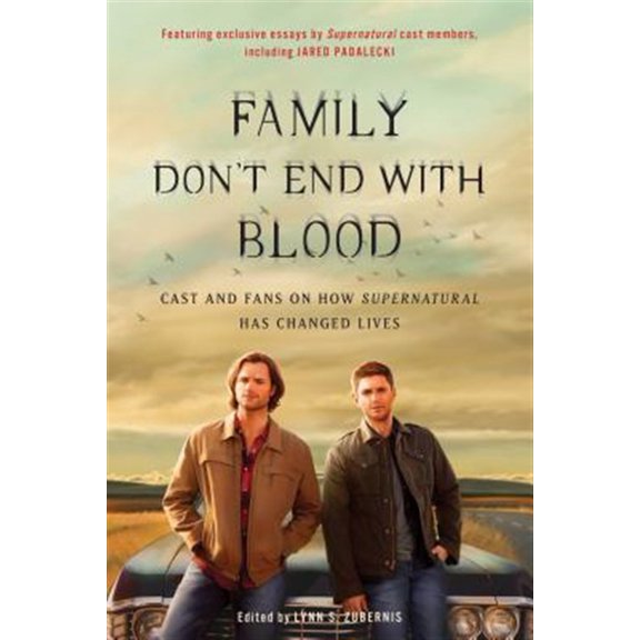 Pre-Owned Family Don't End with Blood: Cast and Fans on How Supernatural Has Changed Lives Paperback