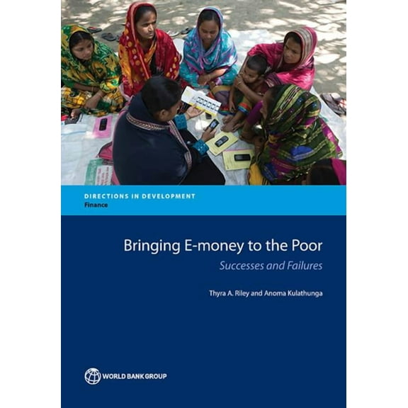 Directions in Development - Finance Bringing E-Money to the Poor: Successes and Failures, (Paperback)